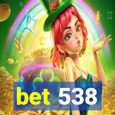 bet 538